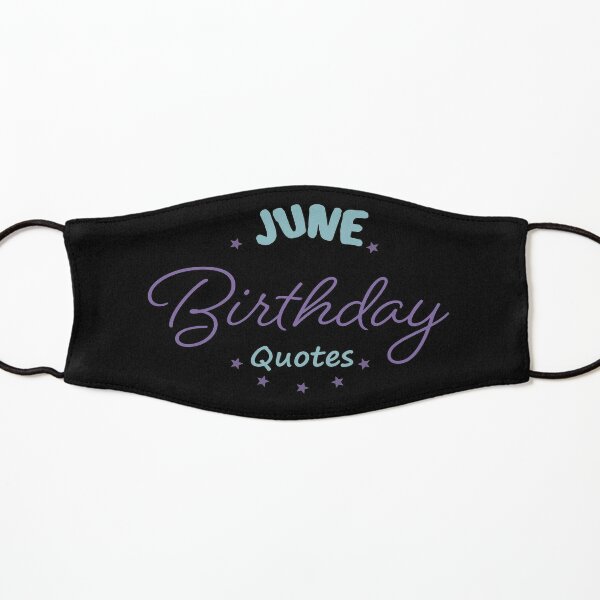 June Birthday Quotes Happy Birthday To You Happy Birthday Wishes Mask By Lahcen0102 Redbubble