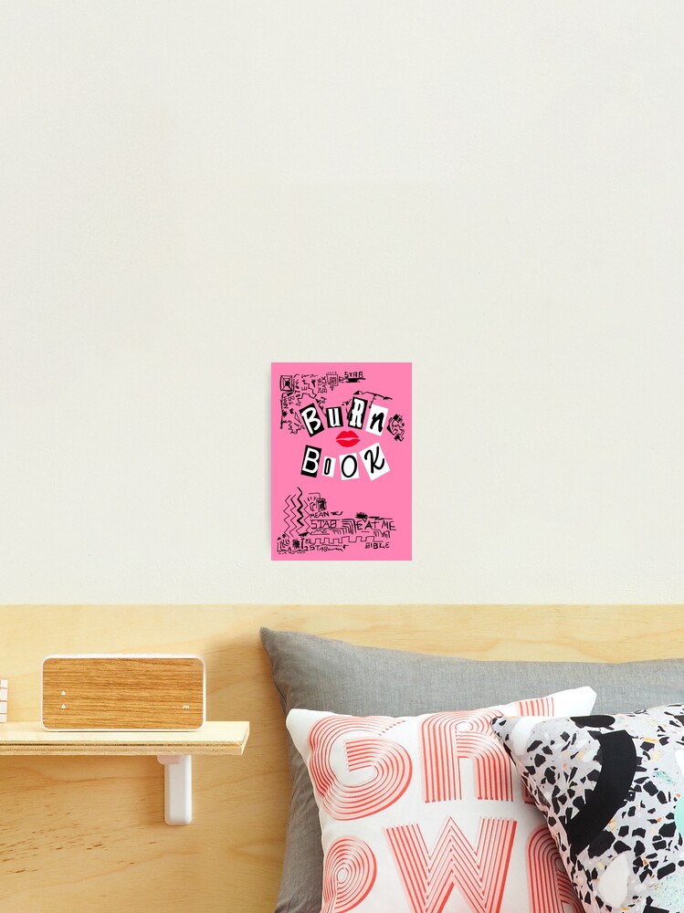 Mean Girls Burn Book Photographic Print for Sale by Chiaraholton