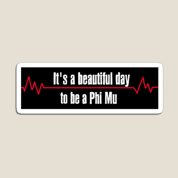 Item preview, Its a beautiful day to be a phi mu designed and sold by 28bennis.