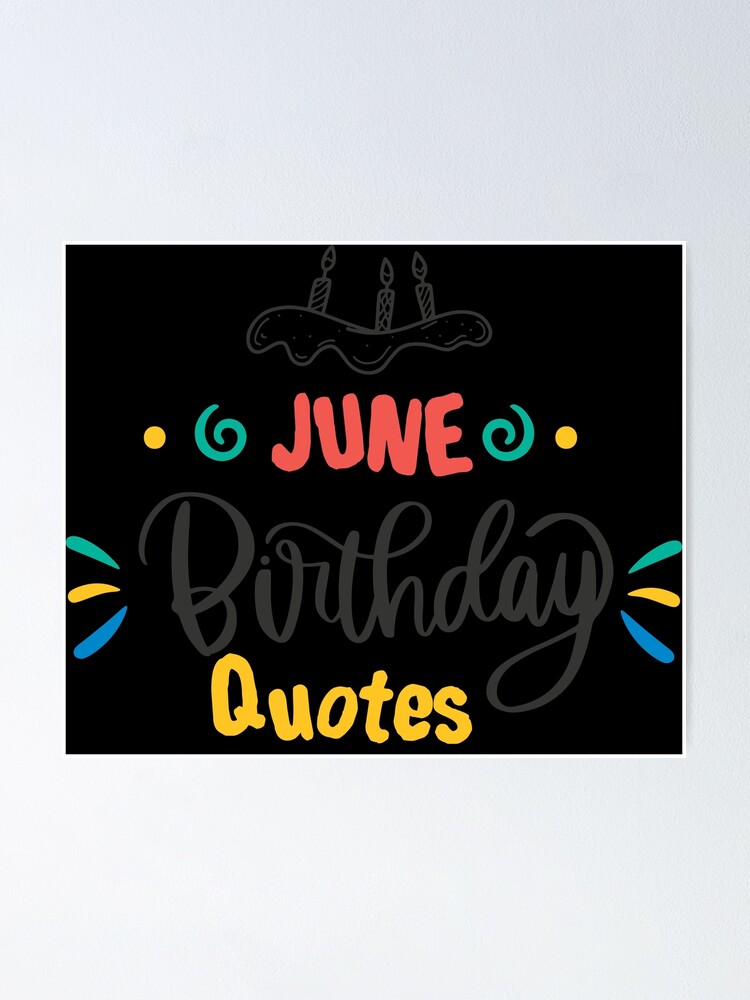 June Birthday Quotes Happy Birthday To You Happy Birthday Wishes