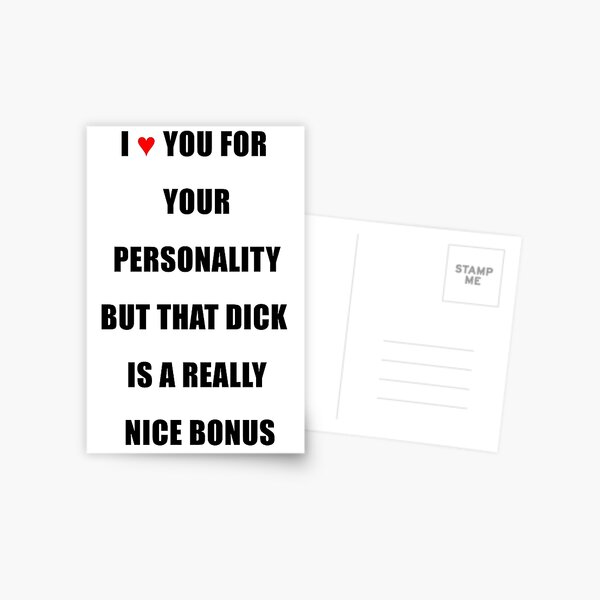 Greeting Card - I ♥ you for your personality but that **** is a really nice bonus  Postcard