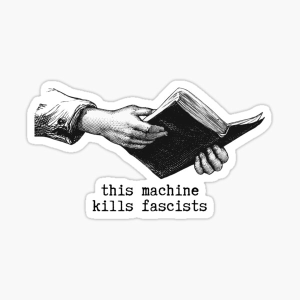 This Machine Kills Fascists Die Cut Sticker - Liberty Maniacs