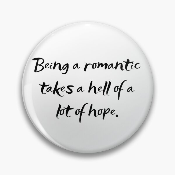 Item preview, Being a Romantic Takes a Hell of a Lot of Hope- Fleabag designed and sold by erinaceous.
