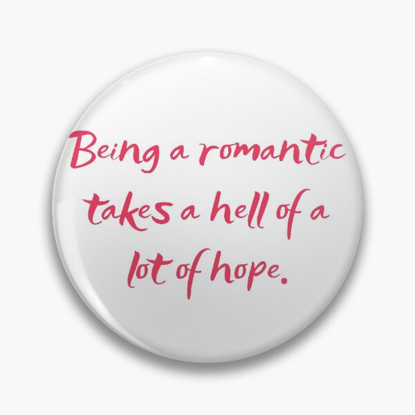 Item preview, Being a Romantic Takes a Hell of a Lot of Hope- Fleabag designed and sold by erinaceous.