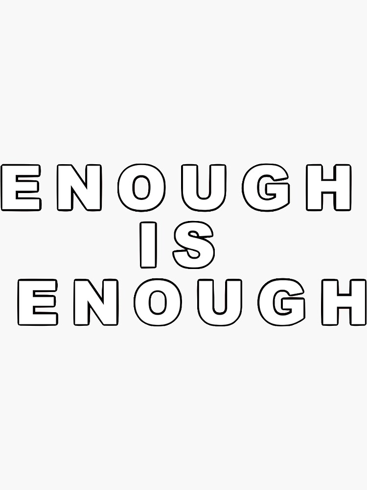 "enough is enough" Sticker by BLMfund Redbubble