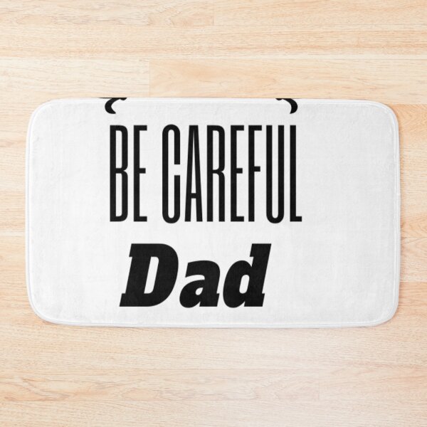 Item preview, Be careful, Dad tshirt designed and sold by zakbk.