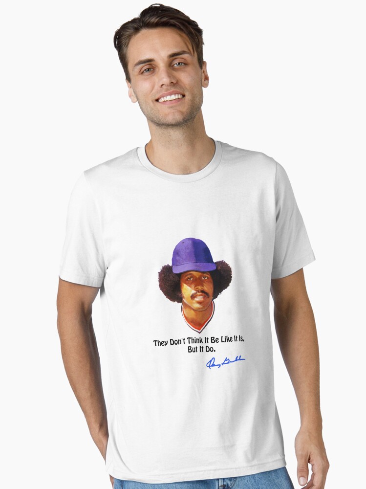They Don't Think It Be Like It Is But It Do T-Shirt They Don't Think It Be Like It Is But It Do T-Shirt