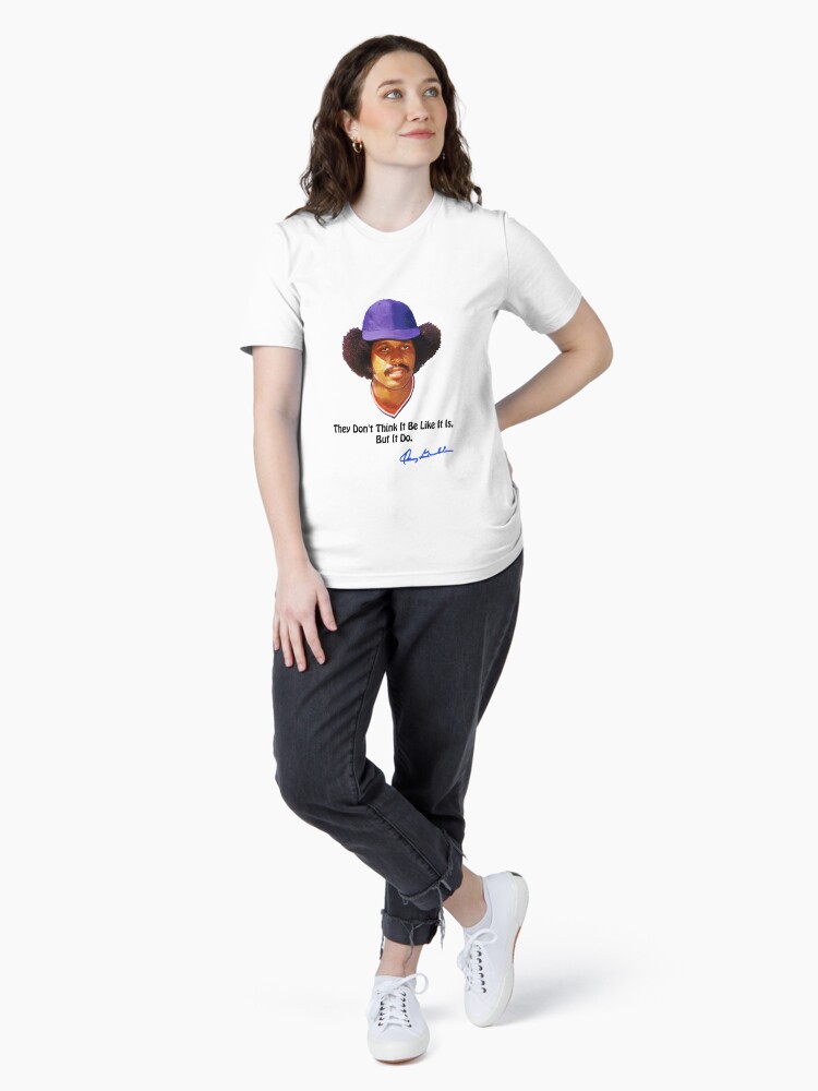 They Don't Think It Be Like It Is But It Do T-Shirt They Don't Think It Be Like It Is But It Do T-Shirt