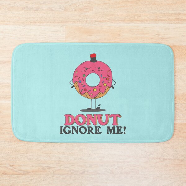 Item preview, Donut Ignore Me Cute Pun designed and sold by Freid.