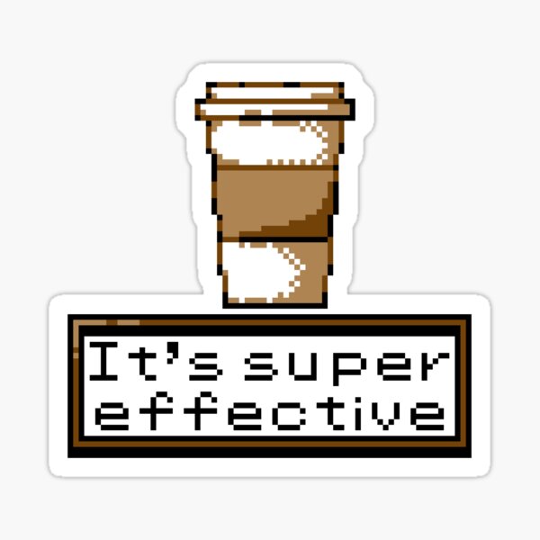  Coffee, It's super effective Sticker