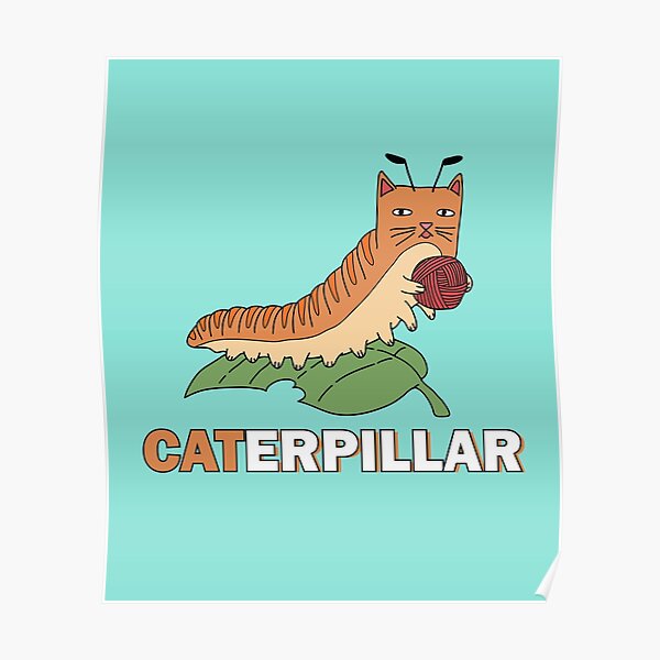 "Cute, Funny and Hilarious Caterpillar Pun" Poster for Sale by Freid