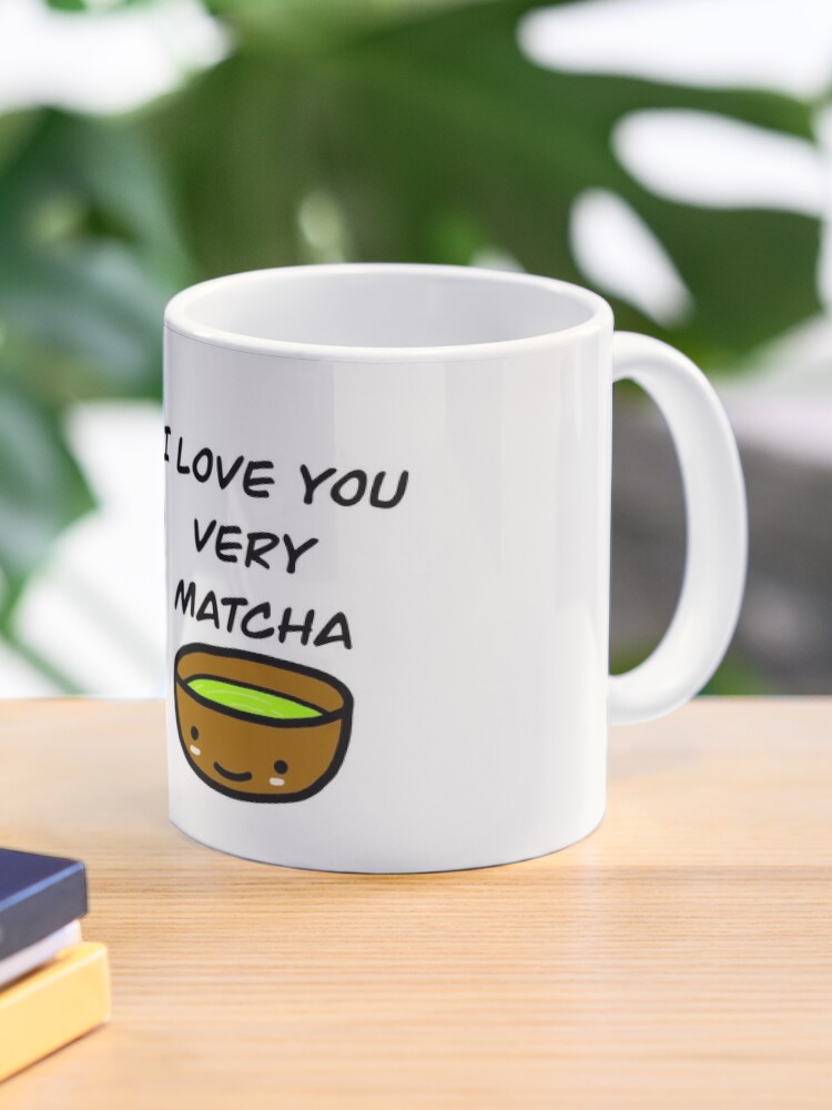 I Love You Very Matcha Coffee Mugs