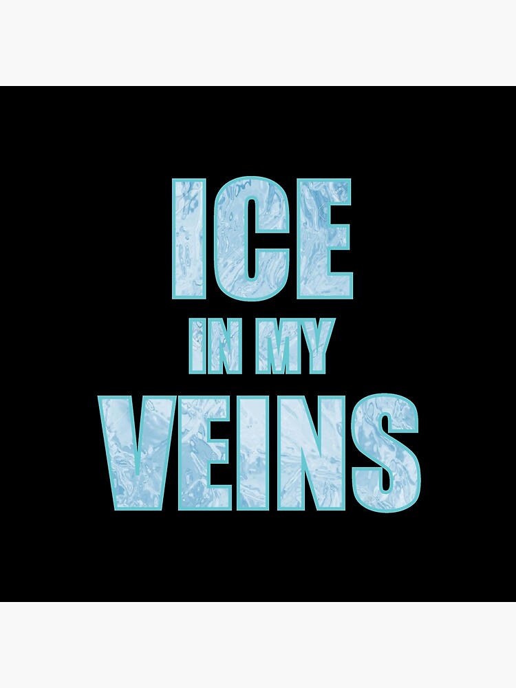 Ice In My Veins Art Board Print By Thegoatclub Redbubble
