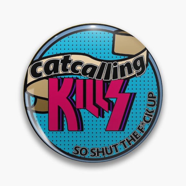 Item preview, Catcalling KILLS designed and sold by XicaCo.