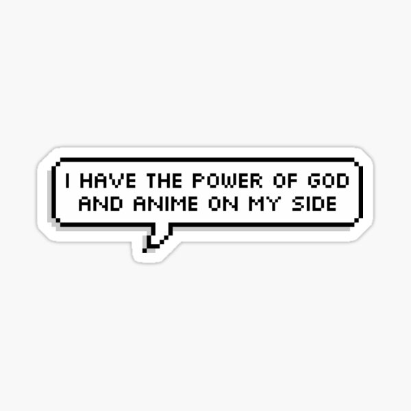 DONT FK WITH ME I HAVE THE POWER OF GOD AND ANIME ON MY SIDE Sticker  for Sale by madsiline  Redbubble