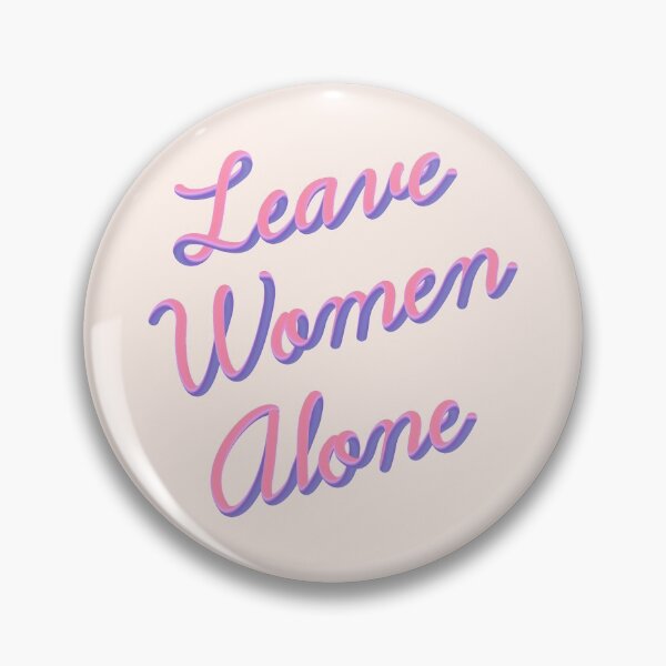 Item preview, Leave Women Alone designed and sold by XicaCo.