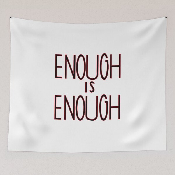 Item preview, Enough Is Enough designed and sold by jujubean524.