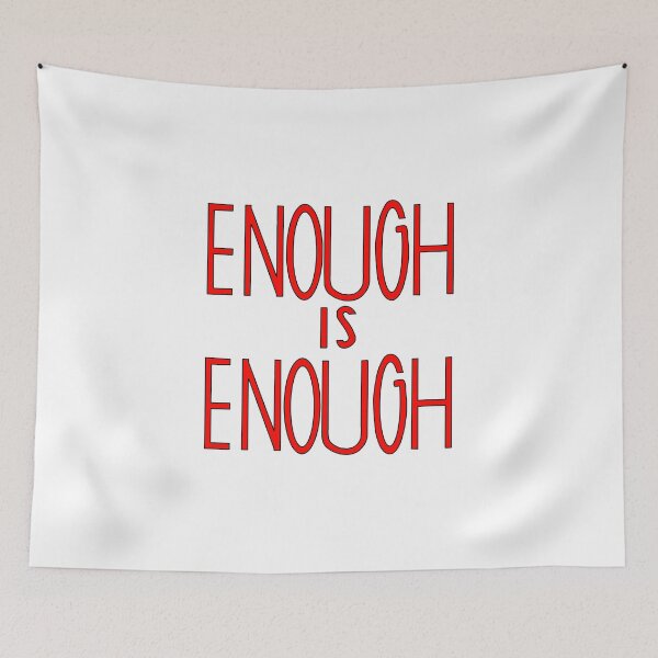 Item preview, Copy of Enough Is Enough designed and sold by jujubean524.