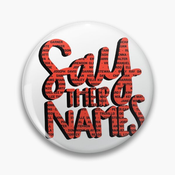 Item preview, Say Their Names designed and sold by jujubean524.
