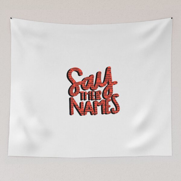 Item preview, Say Their Names designed and sold by jujubean524.