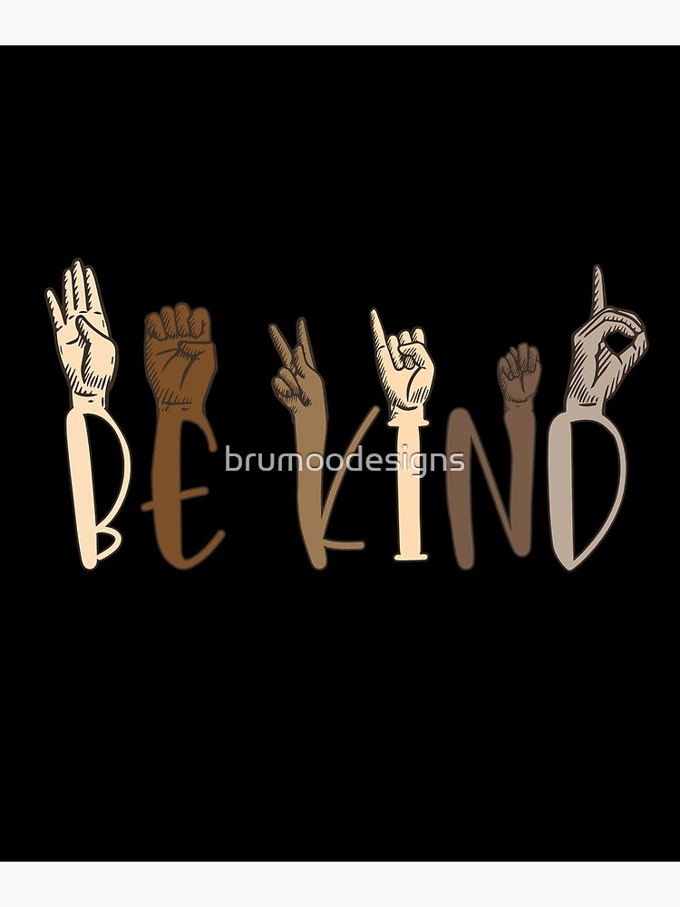 Be Kind Sign Language Hand Talking Teachers Interpreter Asl Poster By Brumoodesigns Redbubble 2080