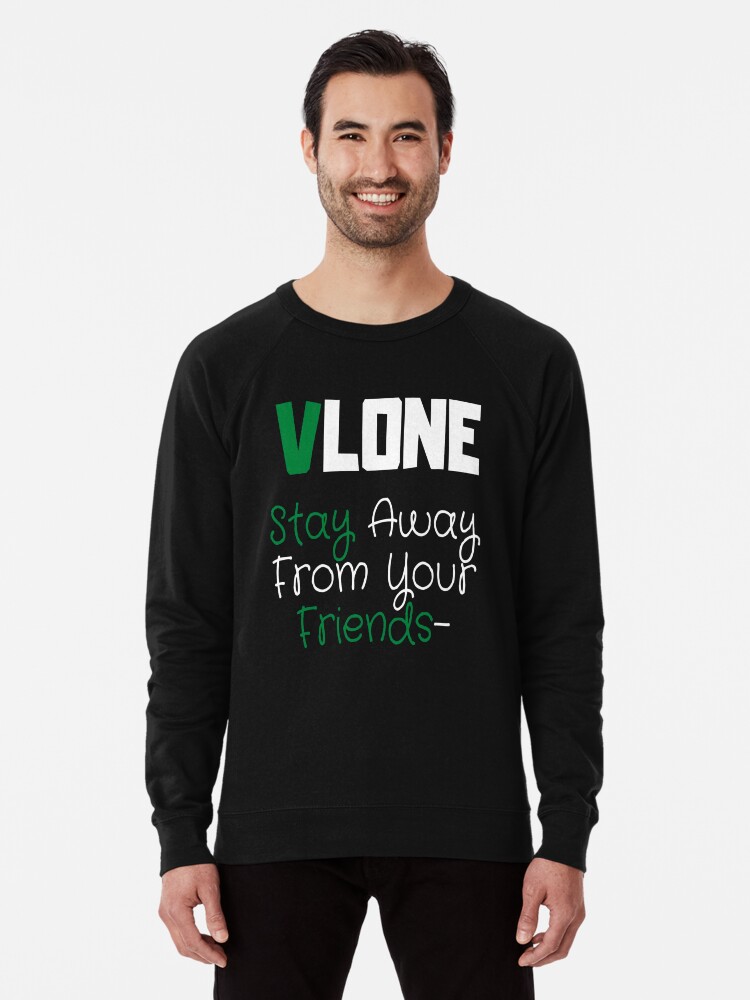 Vlone Stay Away From Your Friends Lightweight Sweatshirt
