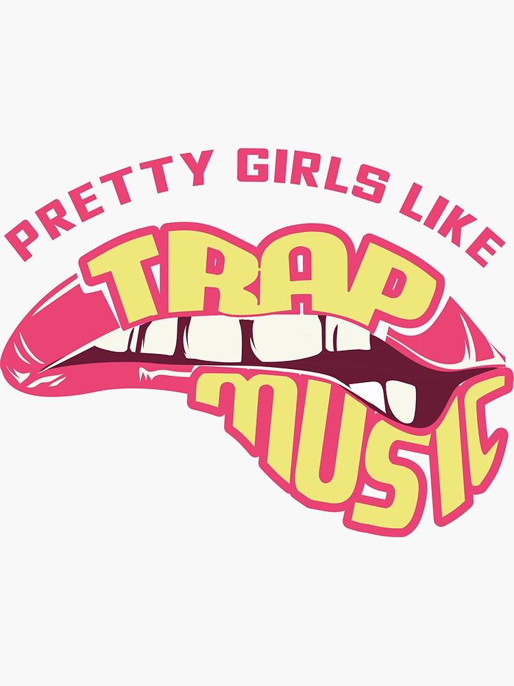 Pretty Girls Like Trap Music, Trap Music Tee, Hip Hip, Edm Pretty Girls Like Trap Music, Trap Music Tee, Hip Hip, Edm