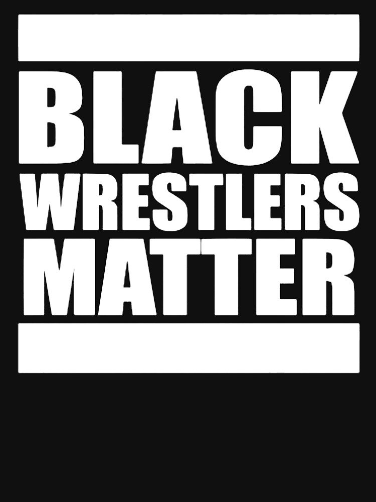 Black Wrestlers Matter