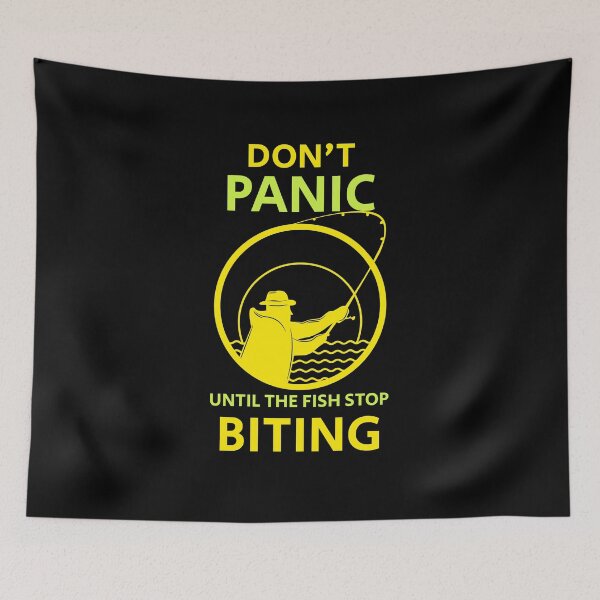 Item preview, Don't Panic until the fish stop biting fishing design designed and sold by luvvvvvit.