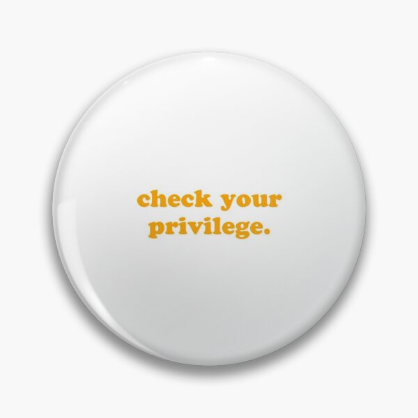 Item preview, Check Your Privilege  designed and sold by KimberlyTang.