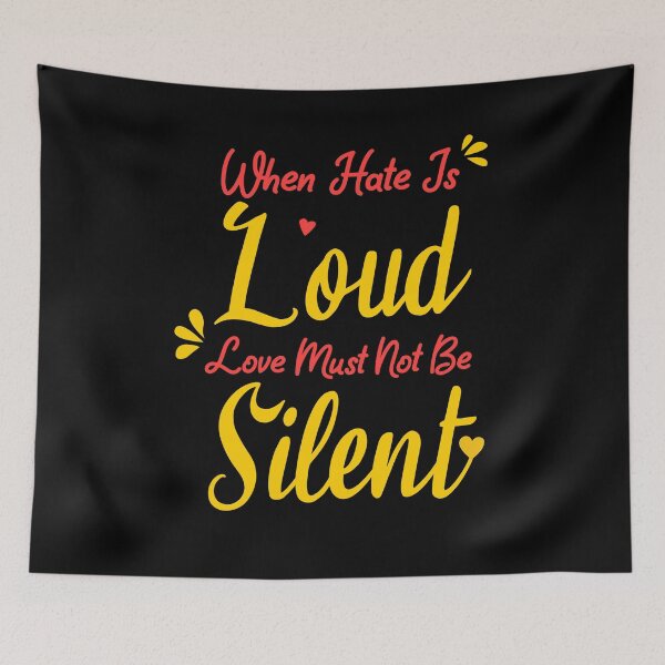 Item preview, When Hate is Loud Love Must Not Be Silent designed and sold by ELmezz.