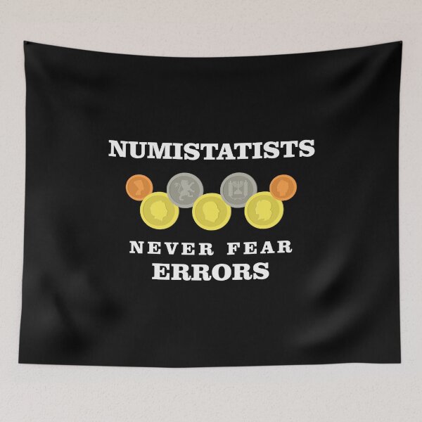 Item preview, Numismatists Never Fear Errors Coin Collector product designed and sold by jakehughes2015.