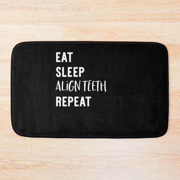 Item preview, Funny Orthodontics Gift Eat Sleep Align Teeth Dental humor designed and sold by Akmloza.
