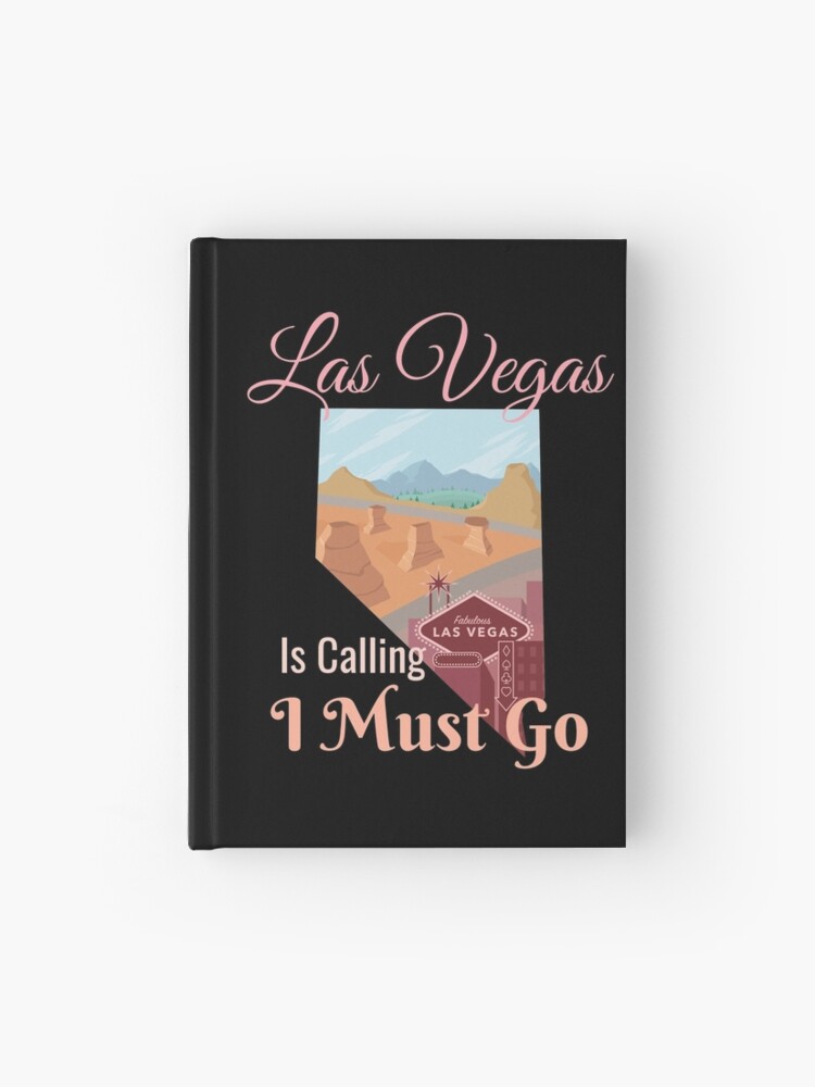 Las Vegas is Calling I Must Go Design Hardcover Journal for Sale by Paula  Helit
