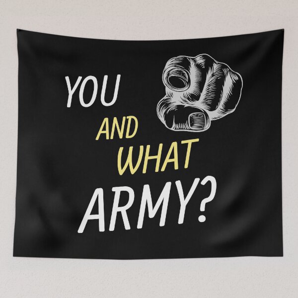 Item preview, You And What Army? designed and sold by Legit Hooligan.
