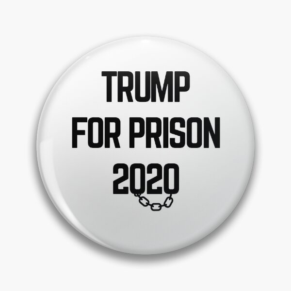 Item preview, TRUMP FOR PRISON 2020 designed and sold by goldendaisies.