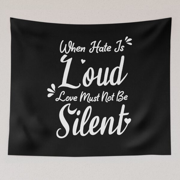 Item preview, When Hate is Loud Love Must Not Be Silent designed and sold by ELmezz.