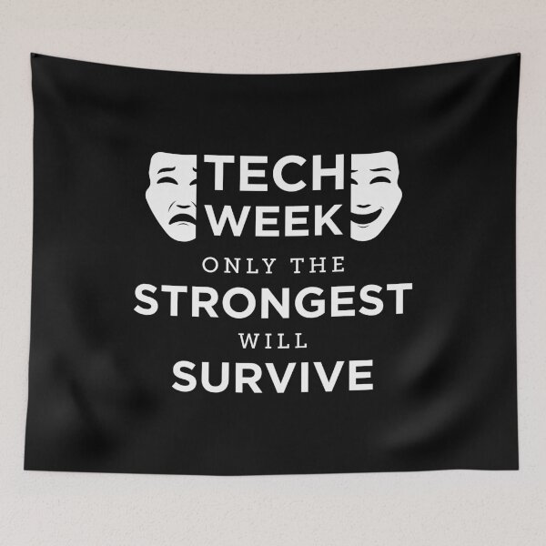 Item preview, Only The Strongest Will Survive Drama Club Tech Week Theater graphic designed and sold by jakehughes2015.