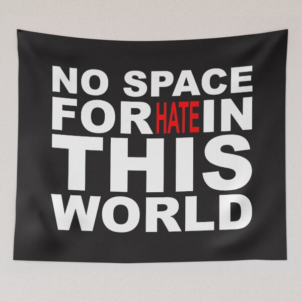 Item preview, NO SPACE FOR HATE IN THIS WORLD - ANTI RACISM  designed and sold by PoshJocks.