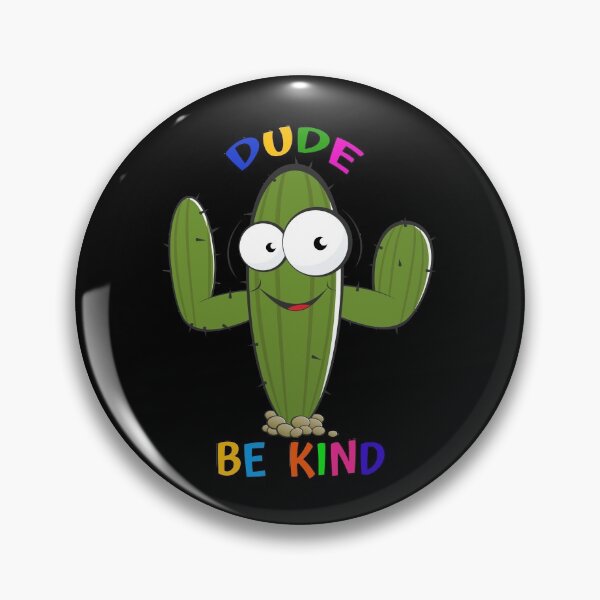Item preview, Dude Be Kind Cute Cactus Anti-Bullying Kindness Message designed and sold by FunnySunny T-Shirts.