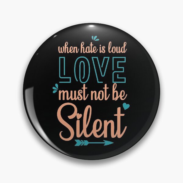 Item preview, When Hate is Loud Love Must Not Be Silent designed and sold by ELmezz.