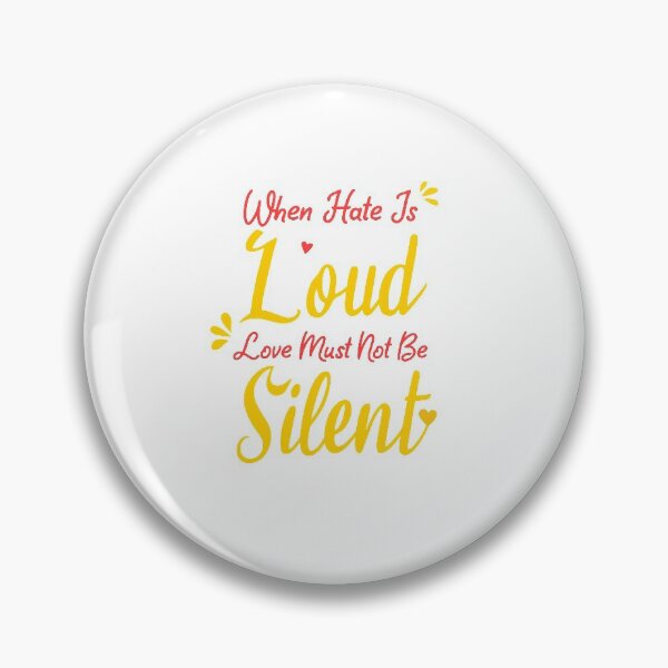 Item preview, When Hate is Loud Love Must Not Be Silent designed and sold by ELmezz.