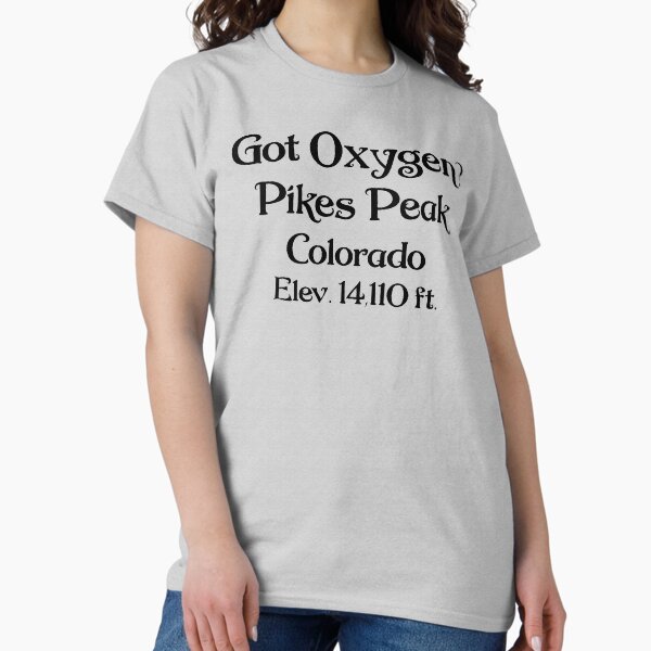 Got Oxygen? Pikes Peak Colorado Elev. 14,110 ft, Mountain,Mountaineering,Race up Pikes Peak,DAM Creative, Classic T-Shirt