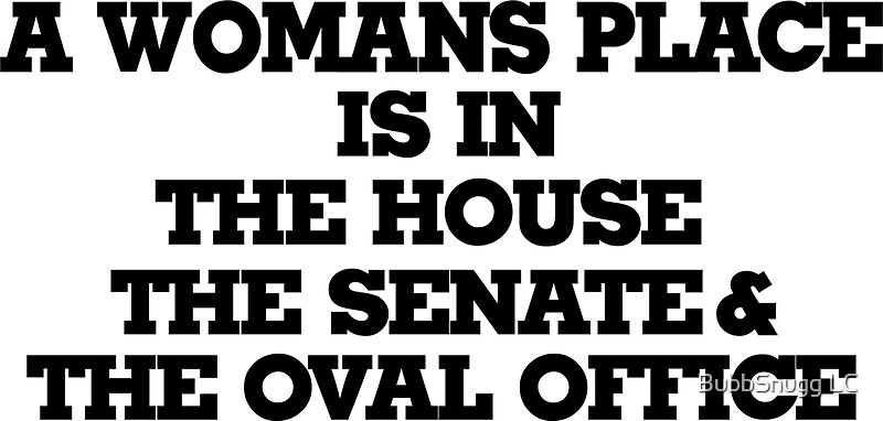 A Womans Place Is In The House Senate And Oval Office Stickers By Bubbsnugg Lc Redbubble 2433