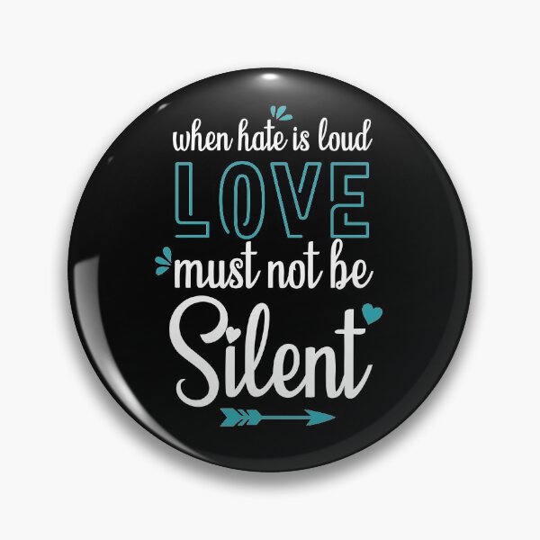 Item preview, When Hate is Loud Love Must Not Be Silent designed and sold by ELmezz.