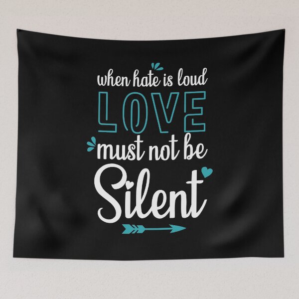 Item preview, When Hate is Loud Love Must Not Be Silent designed and sold by ELmezz.