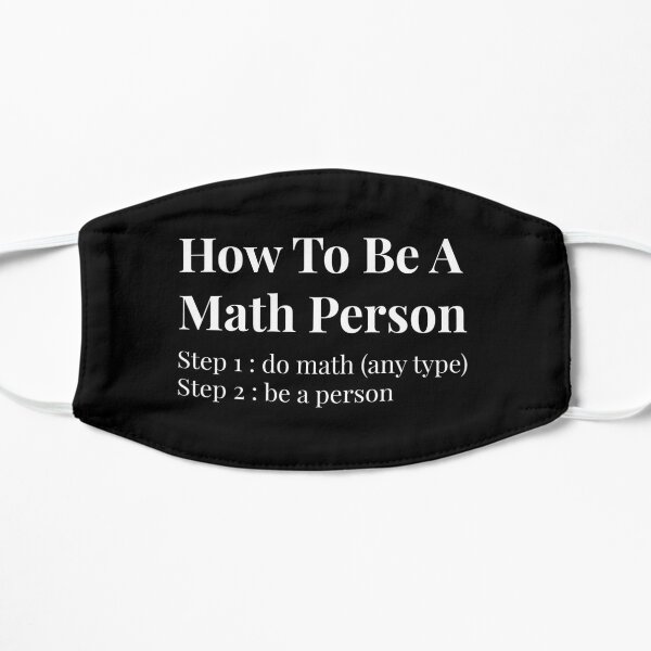 How To Be A Math Person Flat Mask