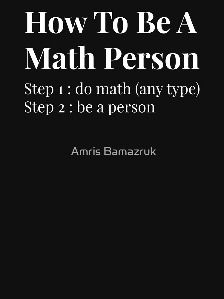How To Be A Math Person by amrisbamazruk
