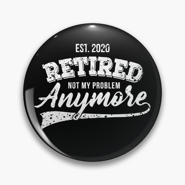 Item preview, Est. 2020 Retired Not My Problem Anymore designed and sold by graphicmeyou.