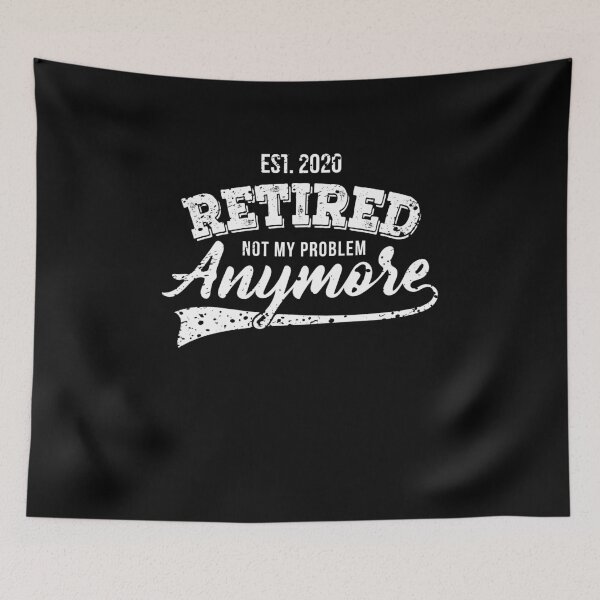 Item preview, Est. 2020 Retired Not My Problem Anymore designed and sold by graphicmeyou.